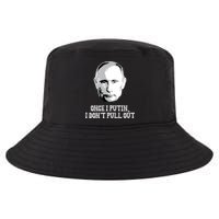 Once I Putin I Don't Pull Out Funny Russia Cool Comfort Performance Bucket Hat