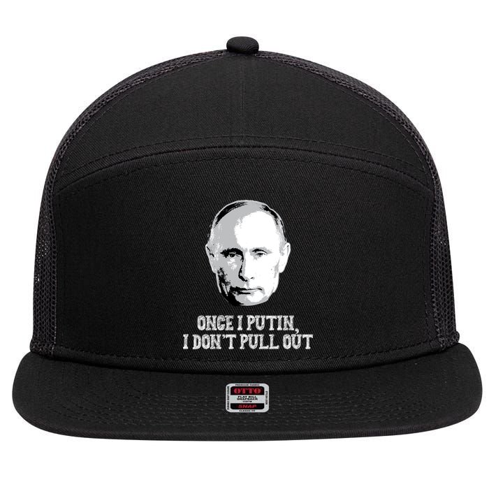 Once I Putin I Don't Pull Out Funny Russia 7 Panel Mesh Trucker Snapback Hat