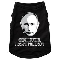 Once I Putin I Don't Pull Out Funny Russia Doggie Tank