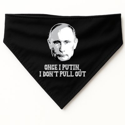 Once I Putin I Don't Pull Out Funny Russia USA-Made Doggie Bandana