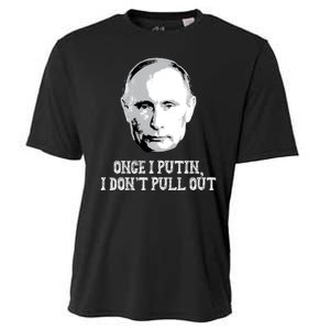 Once I Putin I Don't Pull Out Funny Russia Cooling Performance Crew T-Shirt