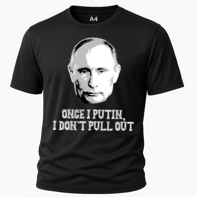 Once I Putin I Don't Pull Out Funny Russia Performance Shirt