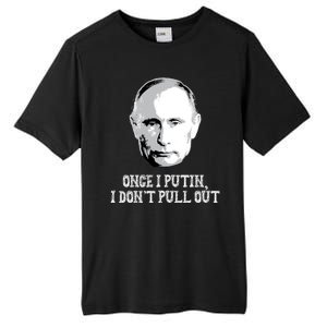 Once I Putin I Don't Pull Out Funny Russia Tall Fusion ChromaSoft Performance T-Shirt