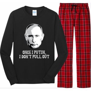 Once I Putin I Don't Pull Out Funny Russia Long Sleeve Pajama Set