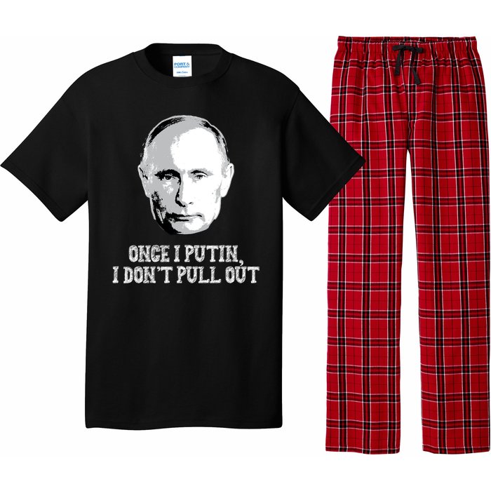 Once I Putin I Don't Pull Out Funny Russia Pajama Set