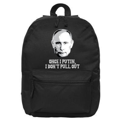 Once I Putin I Don't Pull Out Funny Russia 16 in Basic Backpack