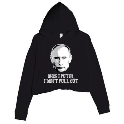 Once I Putin I Don't Pull Out Funny Russia Crop Fleece Hoodie