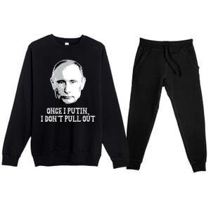 Once I Putin I Don't Pull Out Funny Russia Premium Crewneck Sweatsuit Set