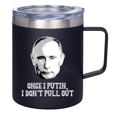 Once I Putin I Don't Pull Out Funny Russia 12oz Stainless Steel Coffee Mug