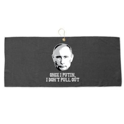 Once I Putin I Don't Pull Out Funny Russia Large Microfiber Waffle Golf Towel