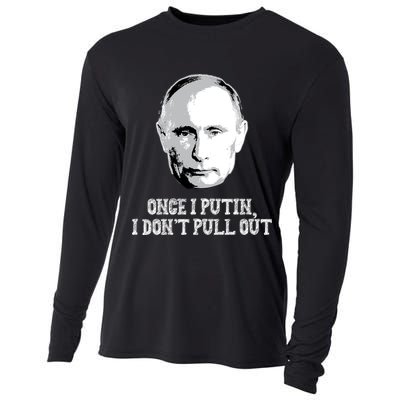 Once I Putin I Don't Pull Out Funny Russia Cooling Performance Long Sleeve Crew
