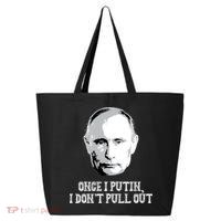 Once I Putin I Don't Pull Out Funny Russia 25L Jumbo Tote