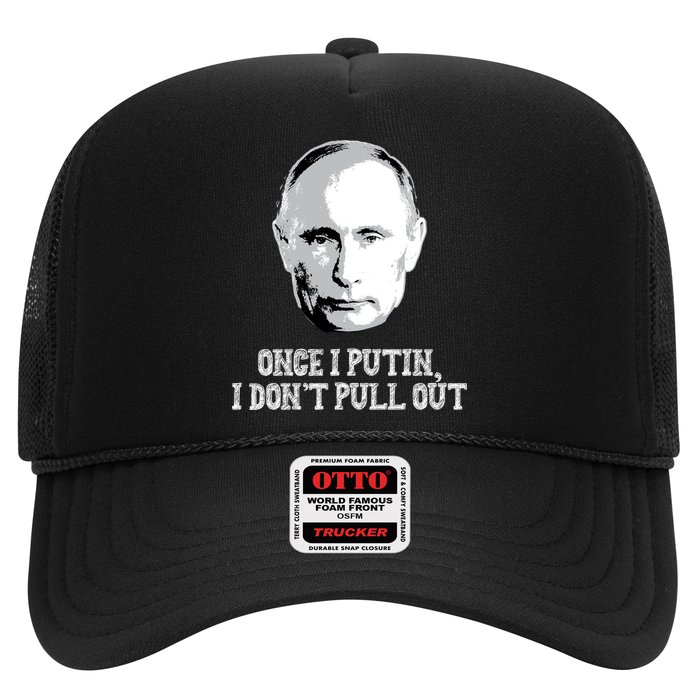 Once I Putin I Don't Pull Out Funny Russia Hat