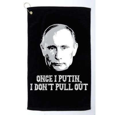 Once I Putin I Don't Pull Out Funny Russia Golf Towel