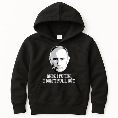Once I Putin I Don't Pull Out Funny Russia Kids Hoodie