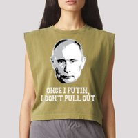 Once I Putin I Don't Pull Out Funny Russia Garment-Dyed Women's Muscle Tee