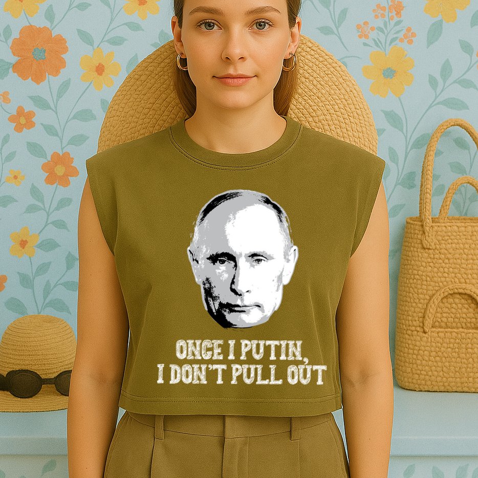 Once I Putin I Don't Pull Out Funny Russia Garment-Dyed Women's Muscle Tee