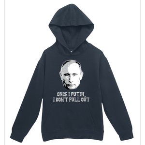 Once I Putin I Don't Pull Out Funny Russia Urban Pullover Hoodie