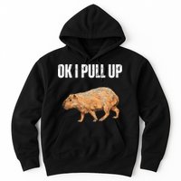 Ok I Pull Up Capybara Shirt Funny Capybara Meme Ok I Pull Up Hoodie