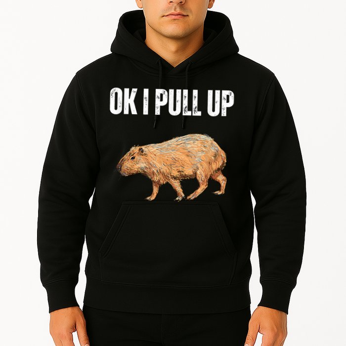 Ok I Pull Up Capybara Shirt Funny Capybara Meme Ok I Pull Up Hoodie