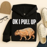 Ok I Pull Up Capybara Shirt Funny Capybara Meme Ok I Pull Up Hoodie