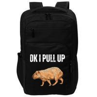 Ok I Pull Up Capybara Shirt Funny Capybara Meme Ok I Pull Up Impact Tech Backpack