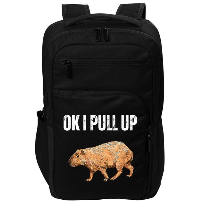 Ok I Pull Up Capybara Shirt Funny Capybara Meme Ok I Pull Up Impact Tech Backpack
