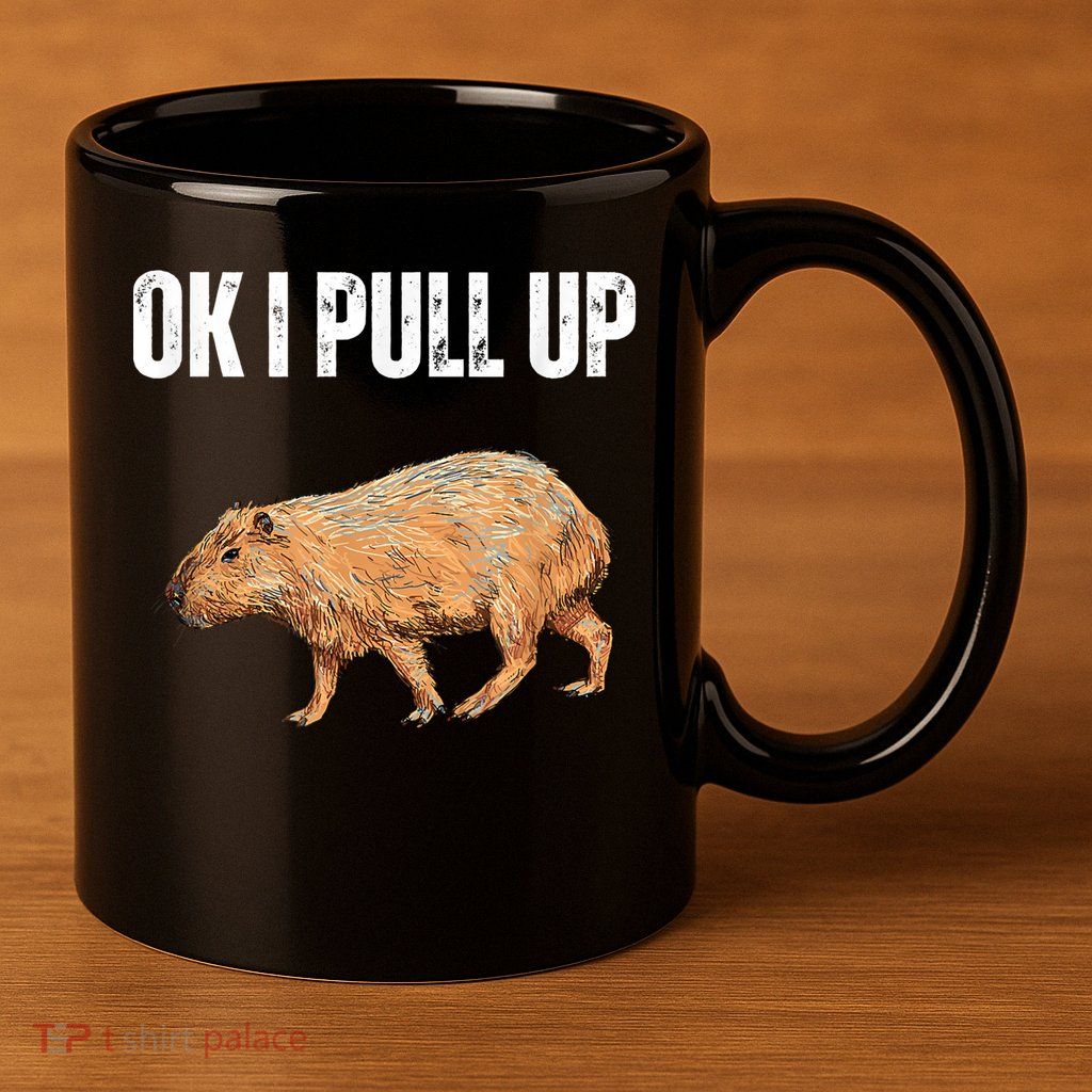 Ok I Pull Up Capybara Shirt Funny Capybara Meme Ok I Pull Up 11oz C Handle Ceramic Mug