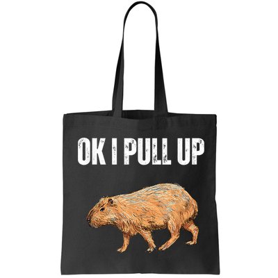 Ok I Pull Up Capybara Shirt Funny Capybara Meme Ok I Pull Up Bag