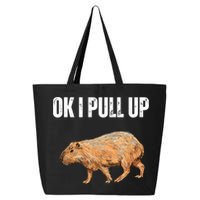 Ok I Pull Up Capybara Shirt Funny Capybara Meme Ok I Pull Up 25L Jumbo Tote