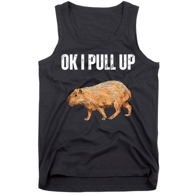 Ok I Pull Up Capybara Shirt Funny Capybara Meme Ok I Pull Up Tank Top