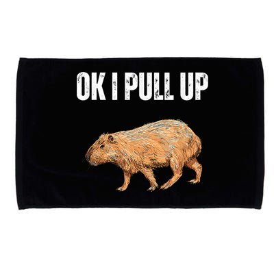 Ok I Pull Up Capybara Shirt Funny Capybara Meme Ok I Pull Up Microfiber Hand Towel
