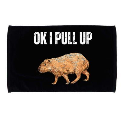 Ok I Pull Up Capybara Shirt Funny Capybara Meme Ok I Pull Up Microfiber Hand Towel