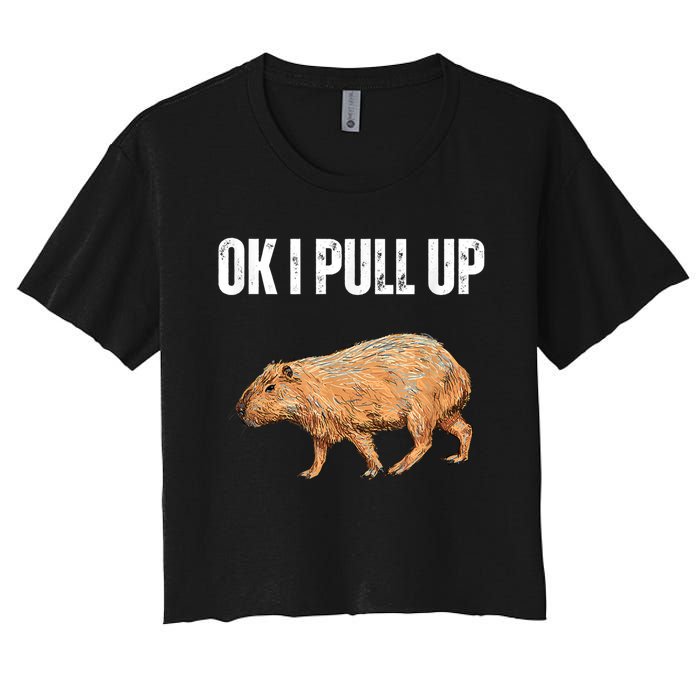 Ok I Pull Up Capybara Shirt Funny Capybara Meme Ok I Pull Up Women's Crop Top Tee