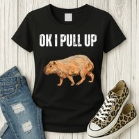 Ok I Pull Up Capybara Shirt Funny Capybara Meme Ok I Pull Up Womens T-Shirt
