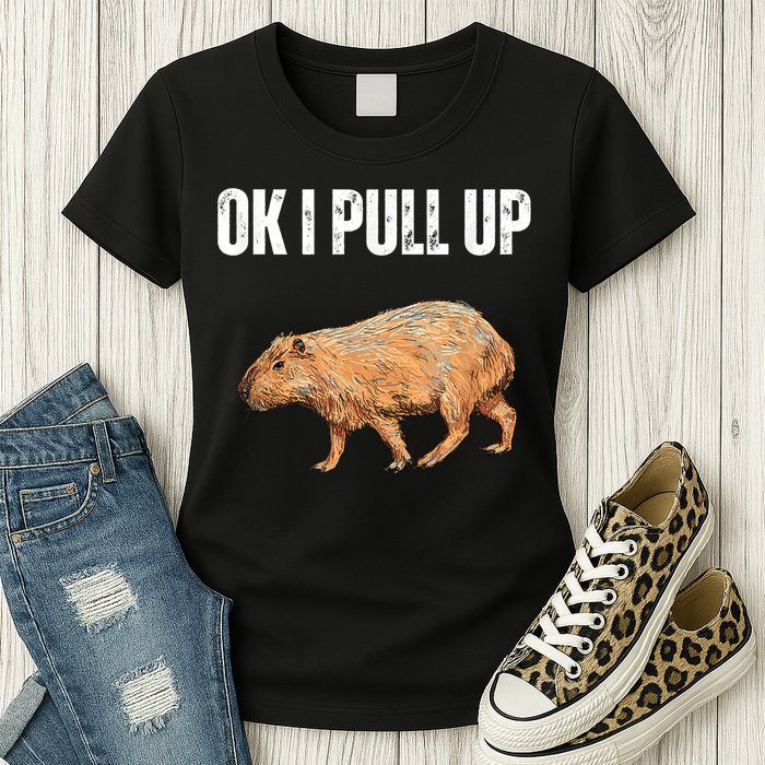 Ok I Pull Up Capybara Shirt Funny Capybara Meme Ok I Pull Up Womens T-Shirt