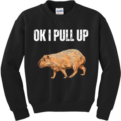 Ok I Pull Up Capybara Shirt Funny Capybara Meme Ok I Pull Up Kids Sweatshirt