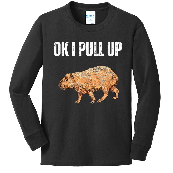 Ok I Pull Up Capybara Shirt Funny Capybara Meme Ok I Pull Up Kids Long Sleeve Shirt