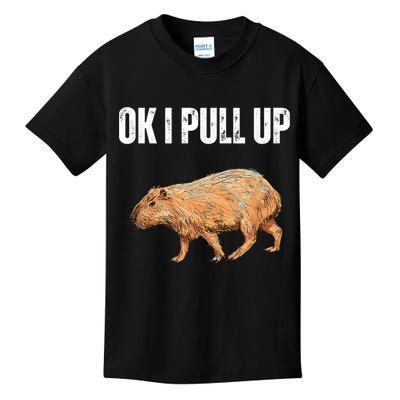 Ok I Pull Up Capybara Shirt Funny Capybara Meme Ok I Pull Up Kids T-Shirt