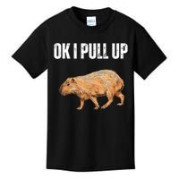 Ok I Pull Up Capybara Shirt Funny Capybara Meme Ok I Pull Up Kids T-Shirt