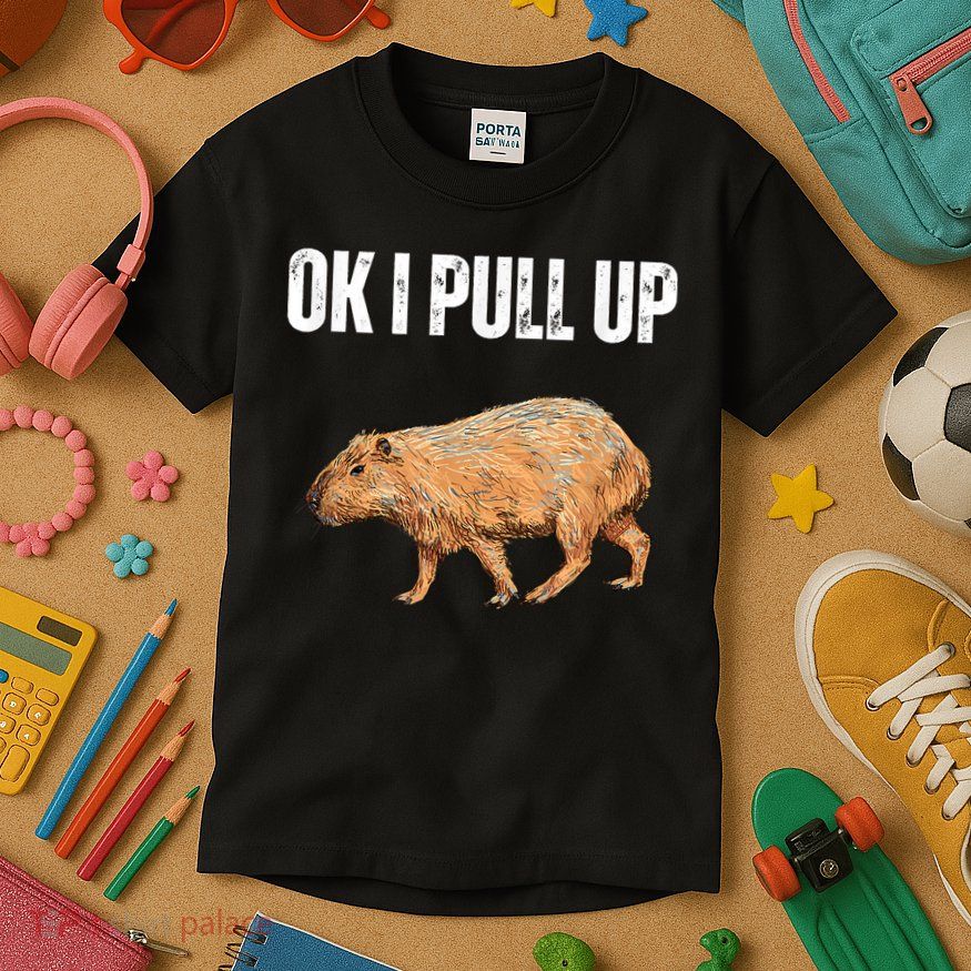 Ok I Pull Up Capybara Shirt Funny Capybara Meme Ok I Pull Up Kids T-Shirt