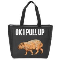Ok I Pull Up Capybara Shirt Funny Capybara Meme Ok I Pull Up Zip Tote Bag