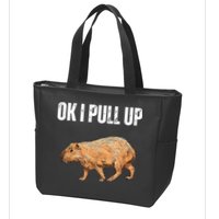 Ok I Pull Up Capybara Shirt Funny Capybara Meme Ok I Pull Up Zip Tote Bag