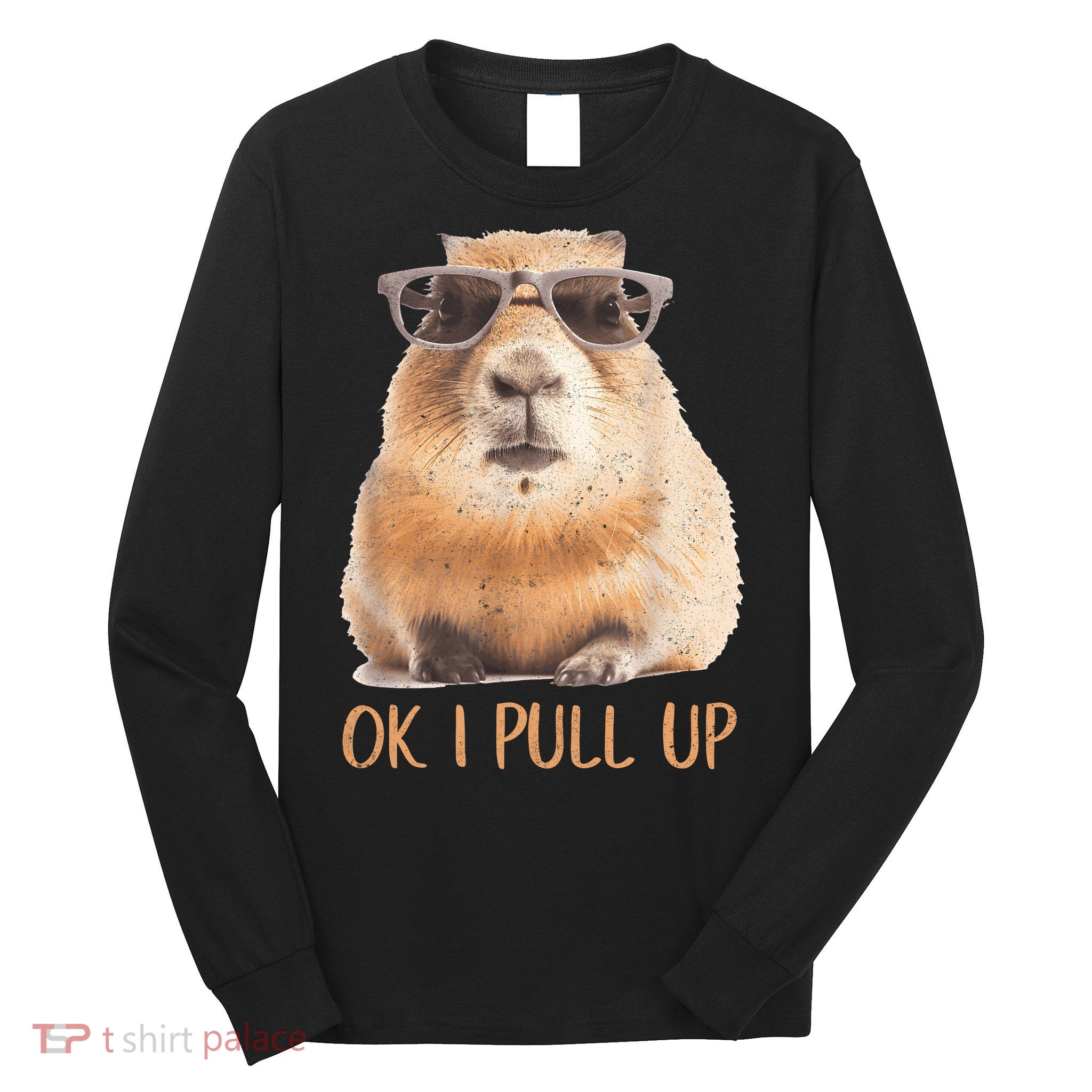 Ok I Pull Up Capybara Long Sleeve Shirt