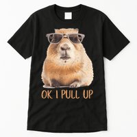 Ok I Pull Up Capybara Tall T-Shirt