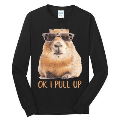 Ok I Pull Up Capybara Tall Long Sleeve T-Shirt