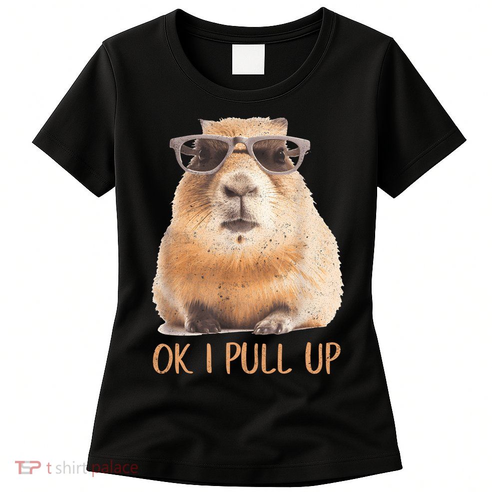 Ok I Pull Up Capybara Womens T-Shirt