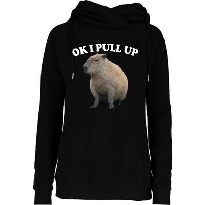 Ok I Pull Up Capybara Womens Funnel Neck Pullover Hood