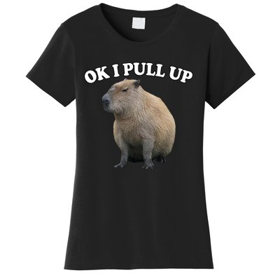 Ok I Pull Up Capybara Women's T-Shirt