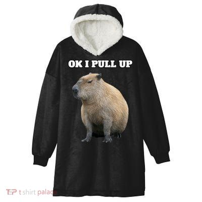 Ok I Pull Up Capybara Hooded Wearable Blanket